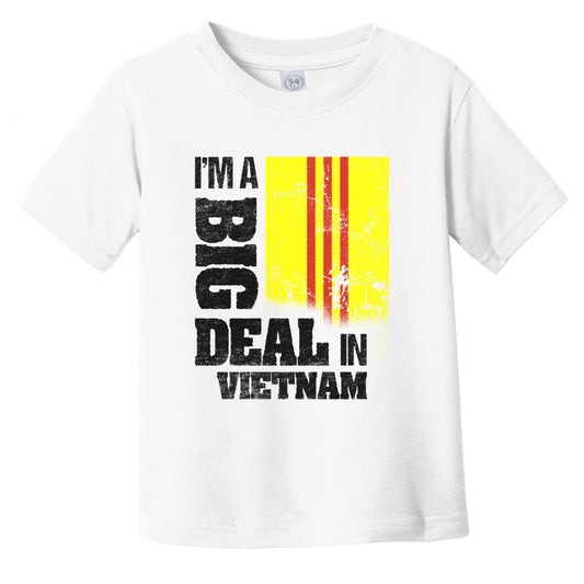 I'm A Big Deal In Vietnam Funny Vietnamese Flag Infant Toddler T-Shirt