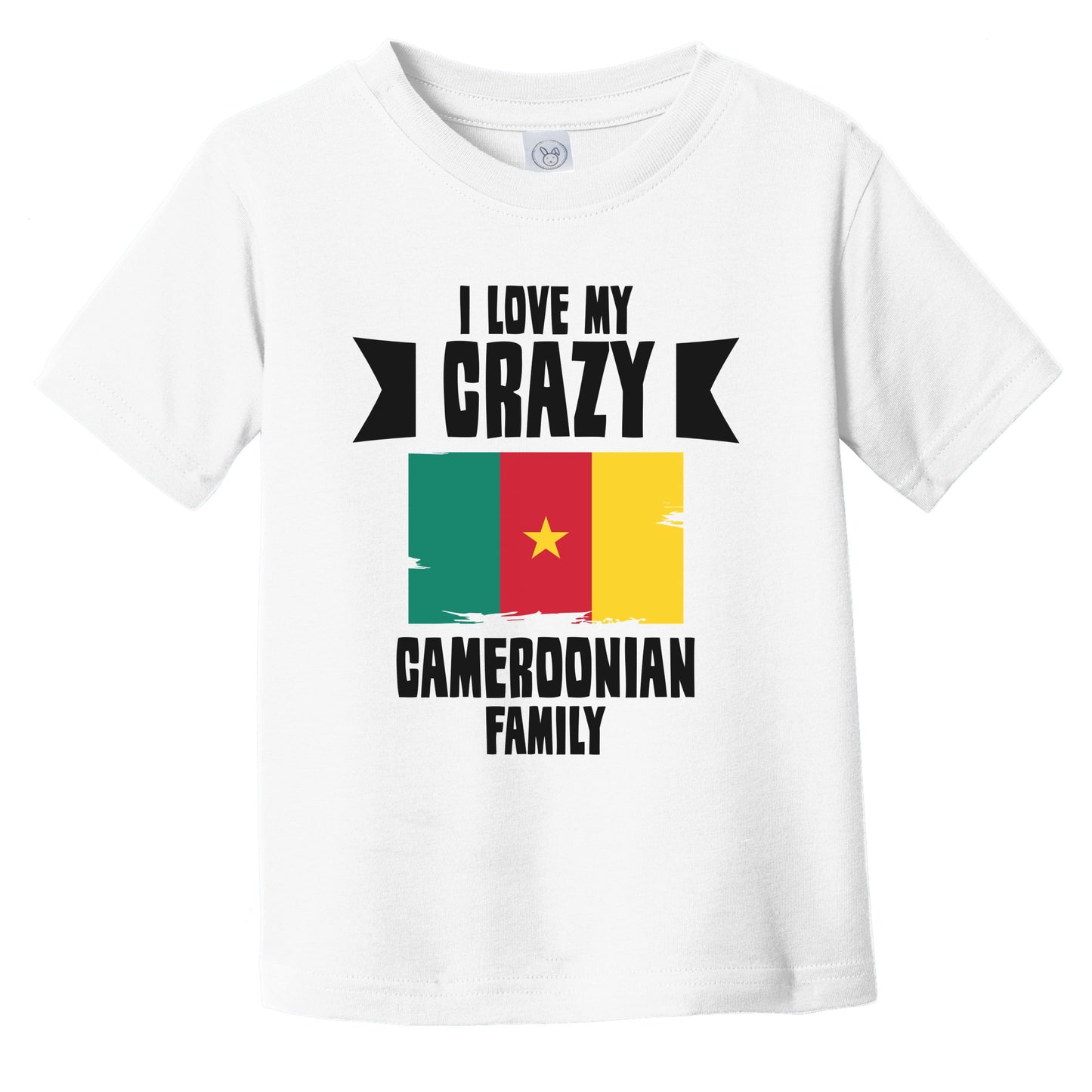 I Love My Crazy Cameroonian Family Funny Cameroon Flag Infant Toddler T-Shirt