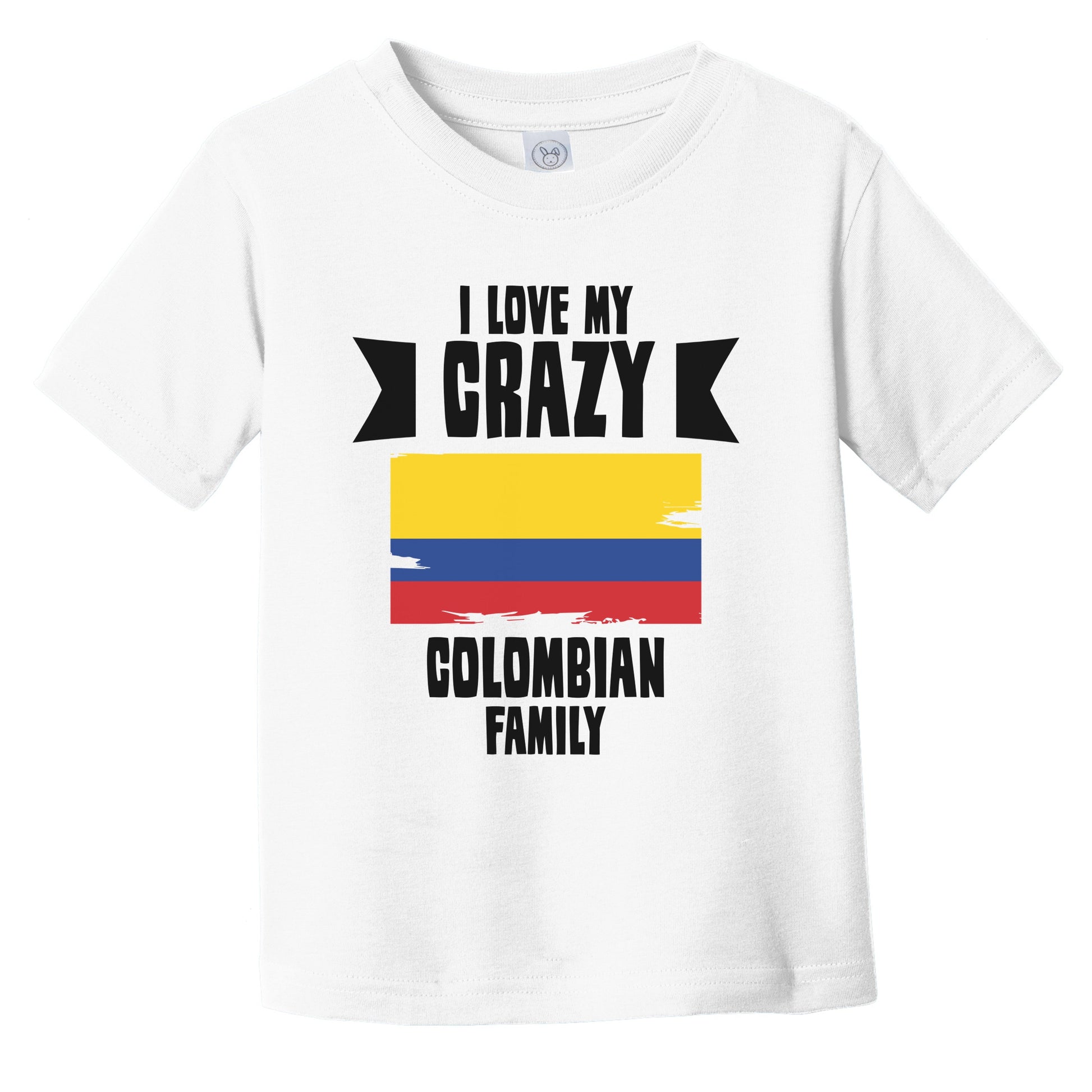 I Love My Crazy Colombian Family Funny Colombia Flag Infant Toddler T-Shirt