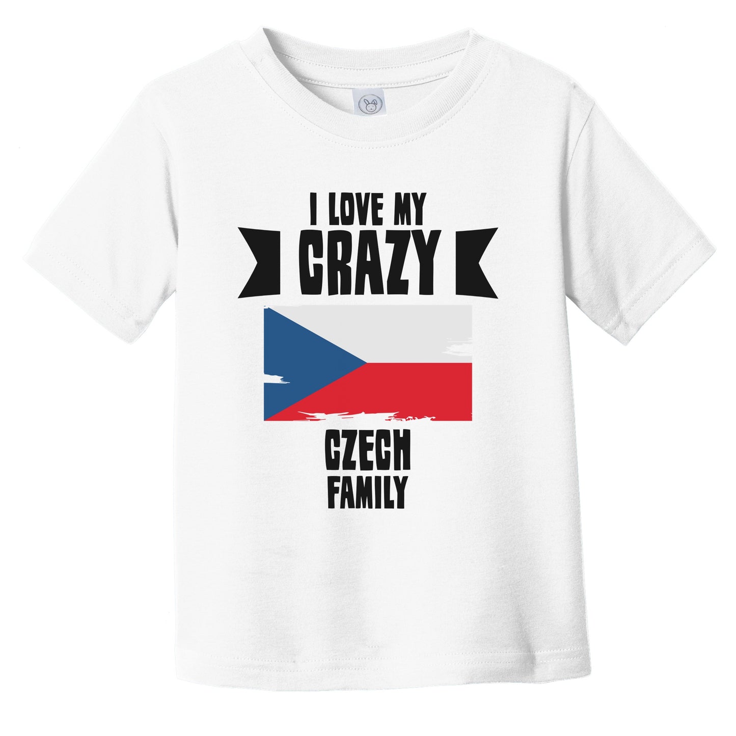 I Love My Crazy Czech Family Funny Czech Republic Flag Infant Toddler T-Shirt