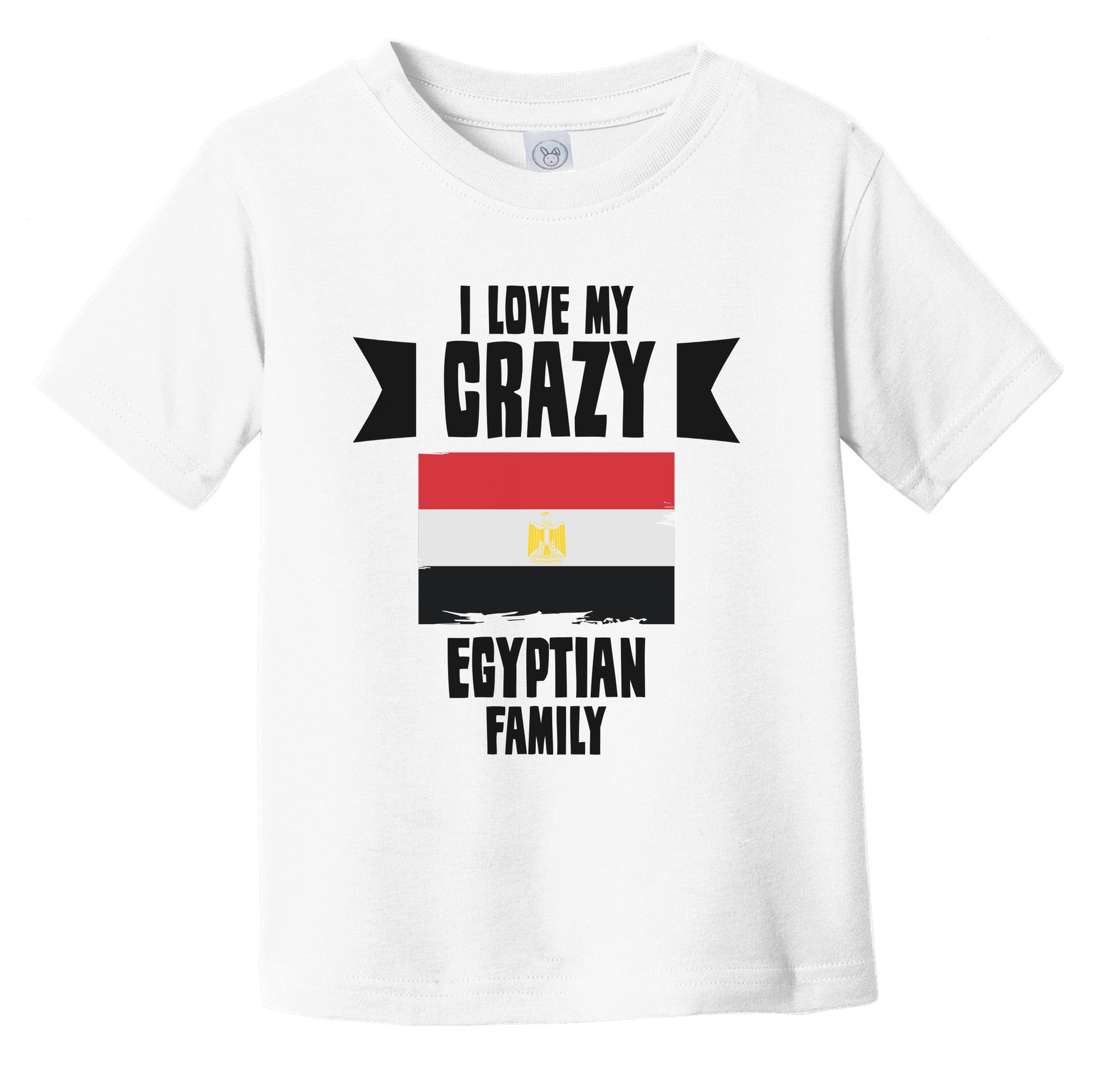 I Love My Crazy Egyptian Family Funny Egypt Flag Infant Toddler T-Shirt