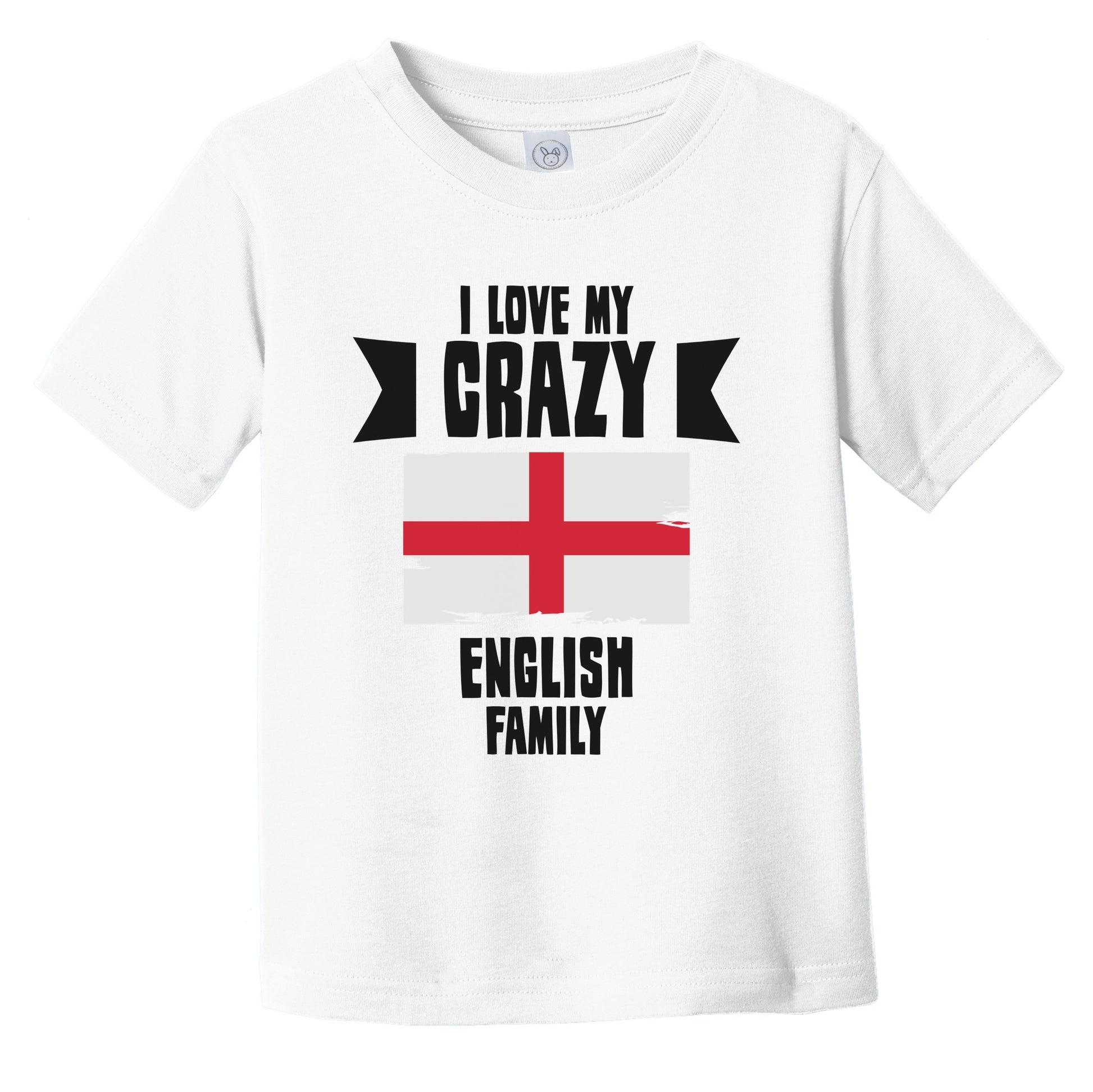 I Love My Crazy English Family Funny England Flag Infant Toddler T-Shirt