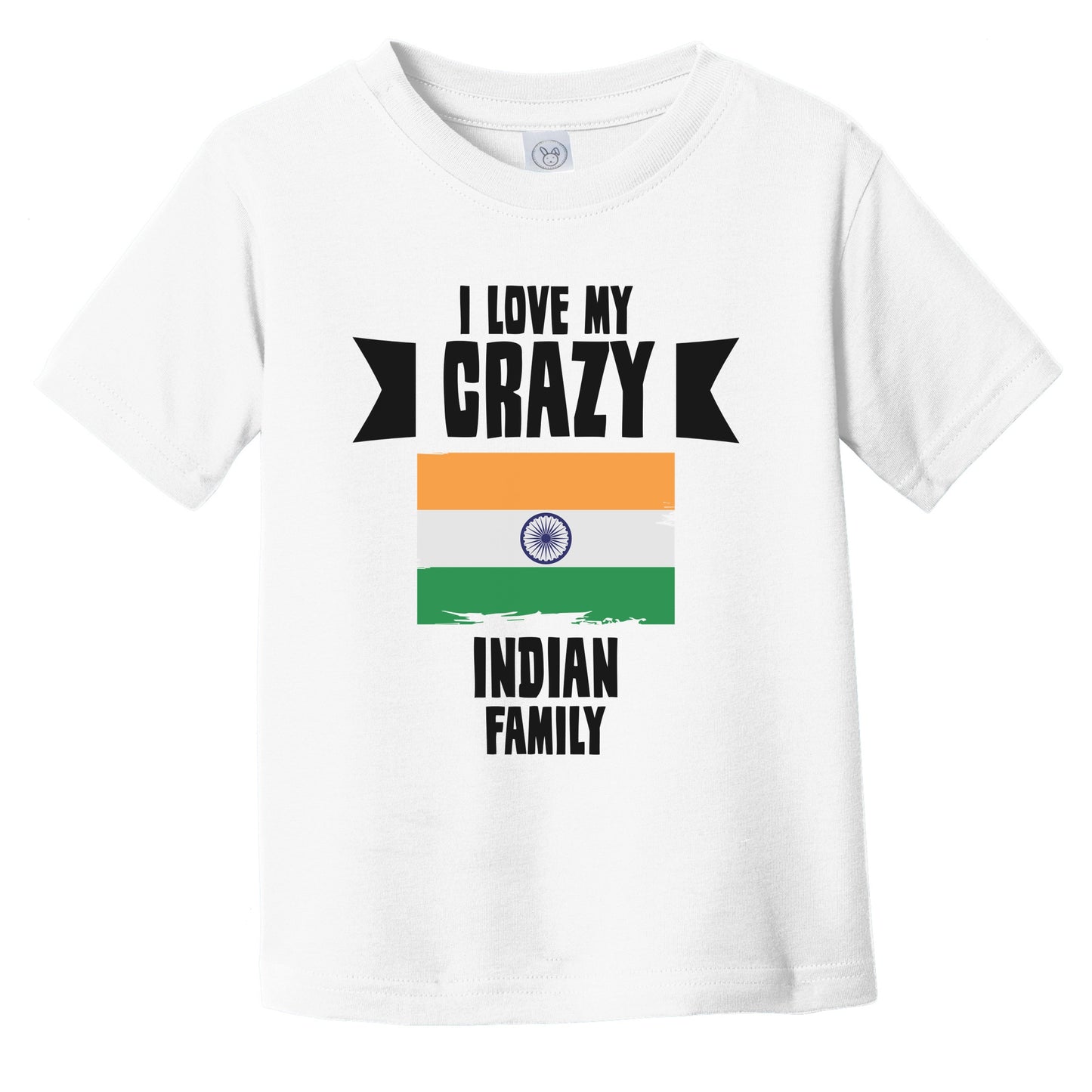 I Love My Crazy Indian Family Funny India Flag Infant Toddler T-Shirt