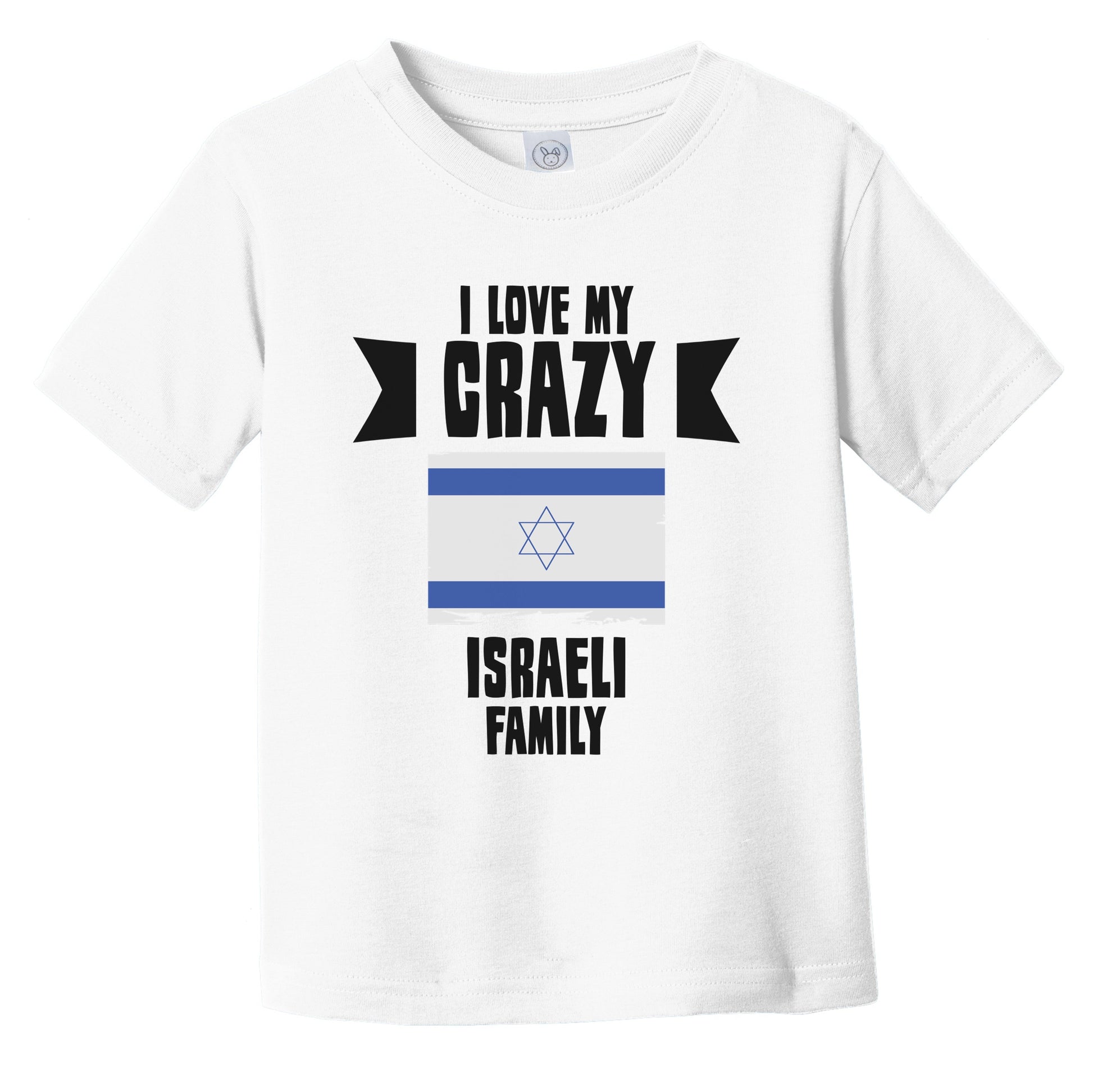 I Love My Crazy Israeli Family Funny Israel Flag Infant Toddler T-Shirt