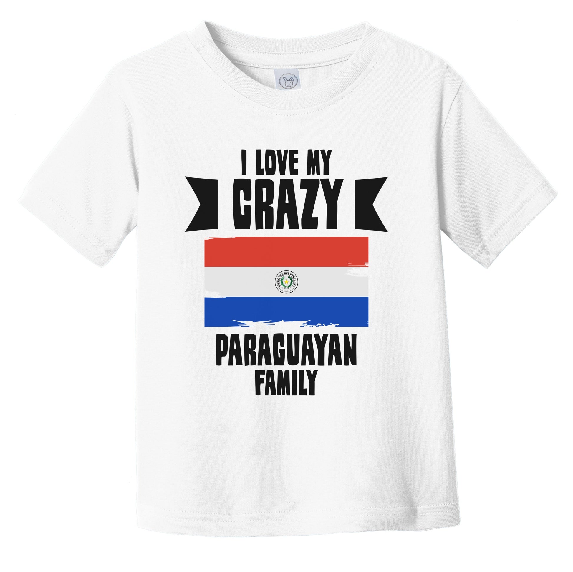 I Love My Crazy Paraguayan Family Funny Paraguay Flag Infant Toddler T-Shirt