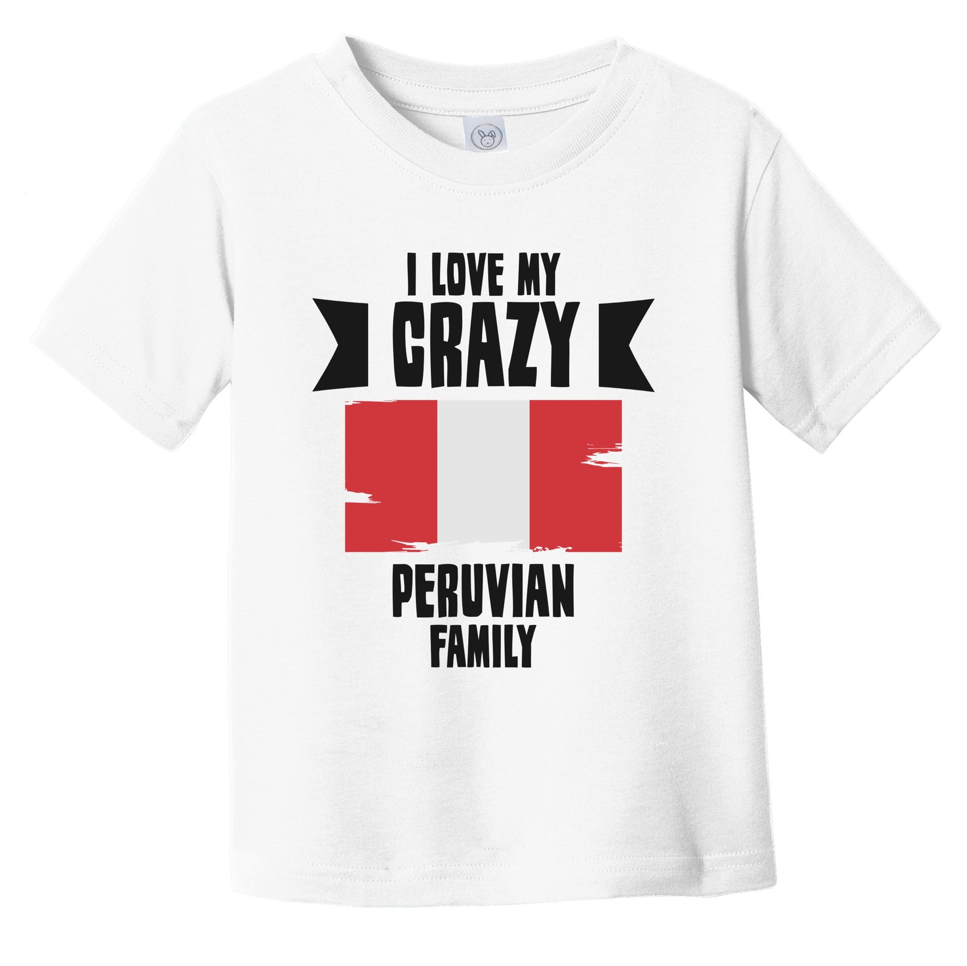 I Love My Crazy Peruvian Family Funny Peru Flag Infant Toddler T-Shirt