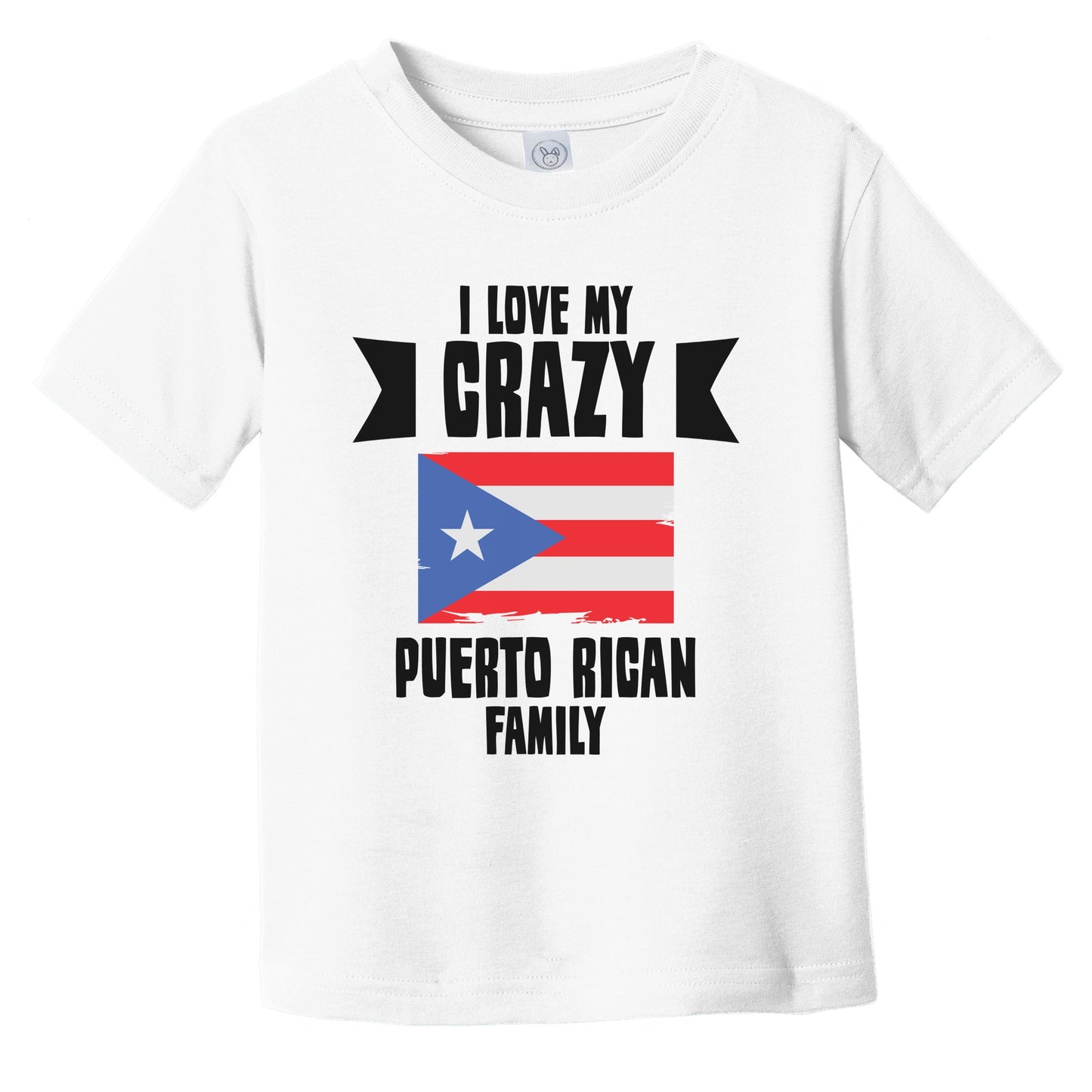 I Love My Crazy Puerto Rican Family Funny Puerto Rico Flag Infant Toddler T-Shirt