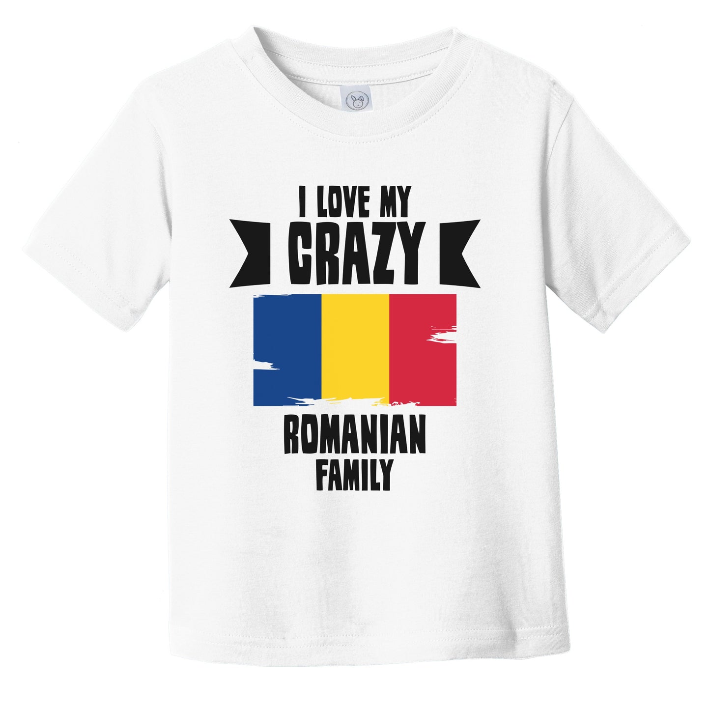 I Love My Crazy Romanian Family Funny Romania Flag Infant Toddler T-Shirt