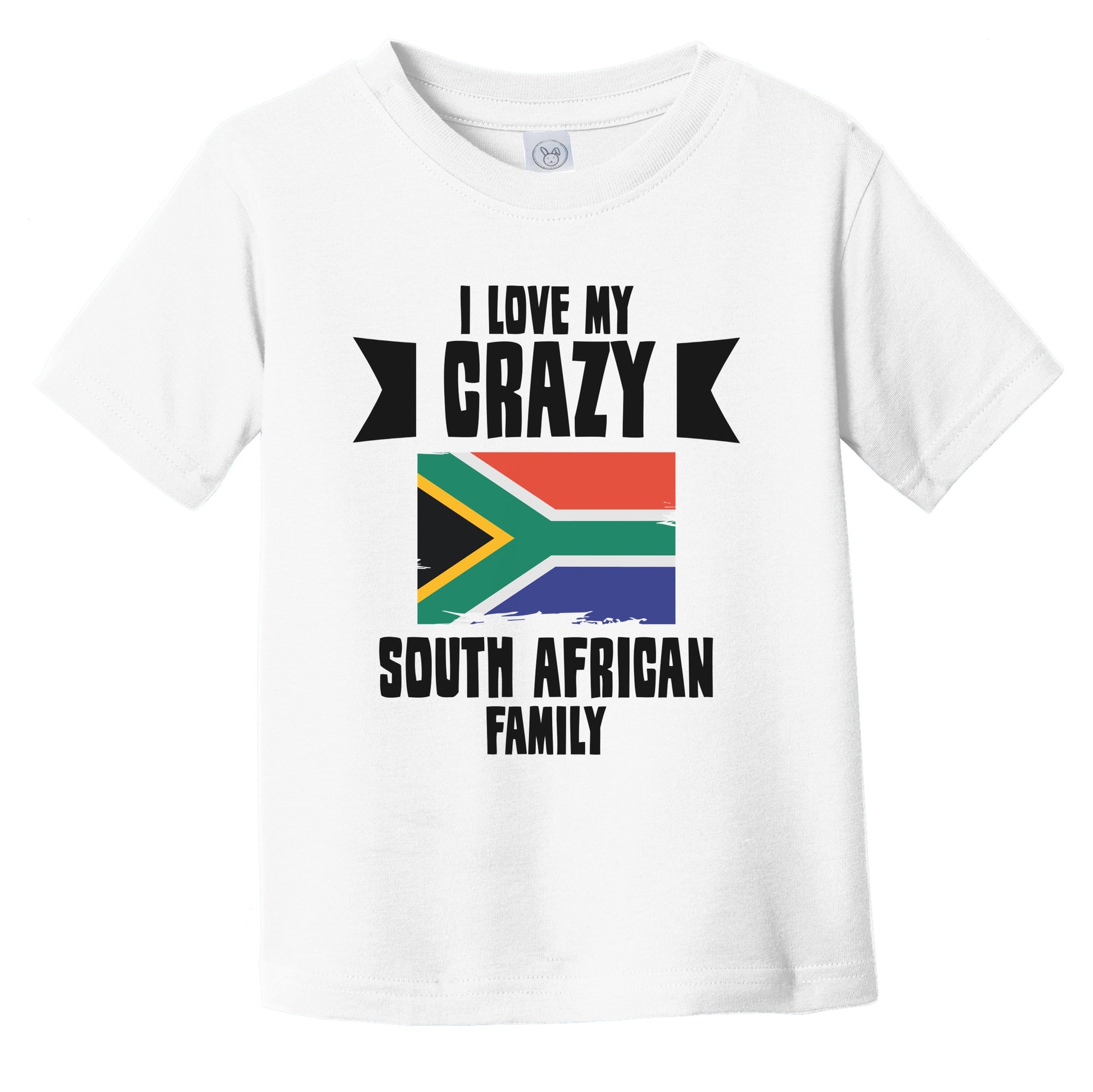 I Love My Crazy South African Family Funny South Africa Flag Infant Toddler T-Shirt