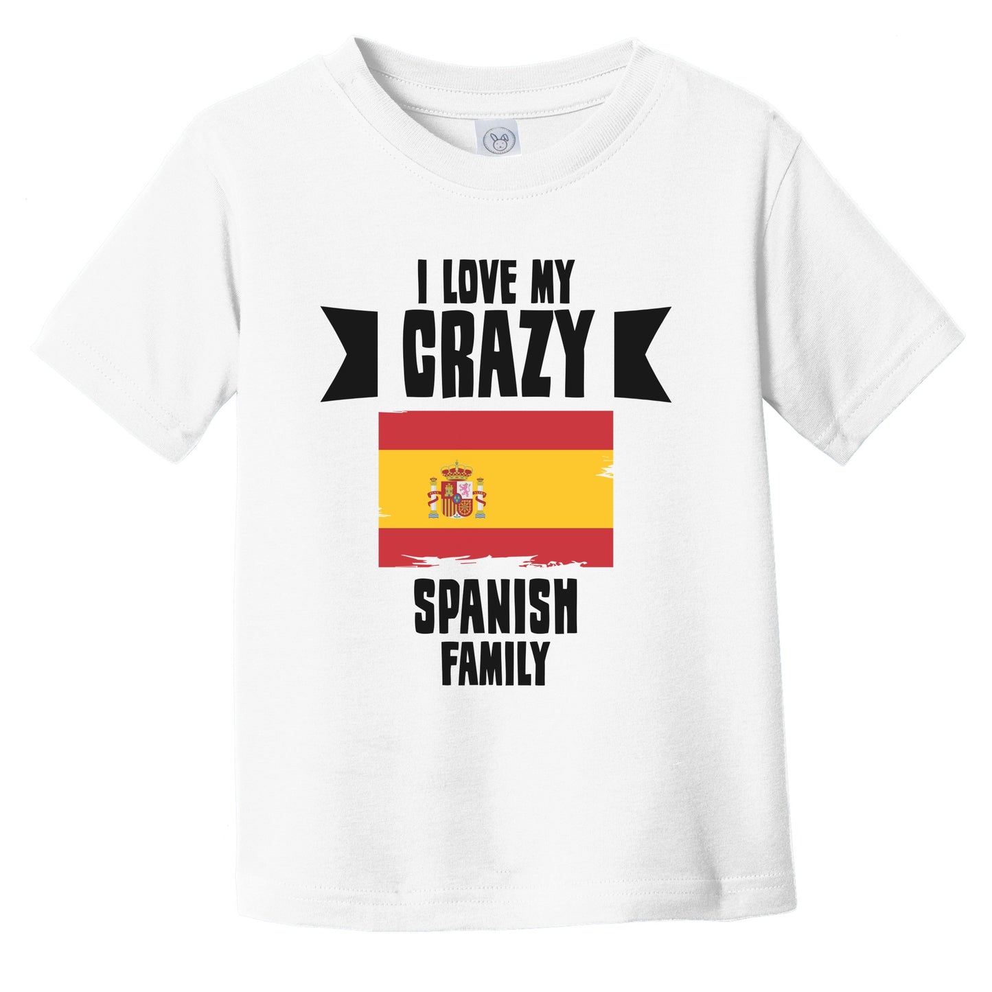 I Love My Crazy Spanish Family Funny Spain Flag Infant Toddler T-Shirt