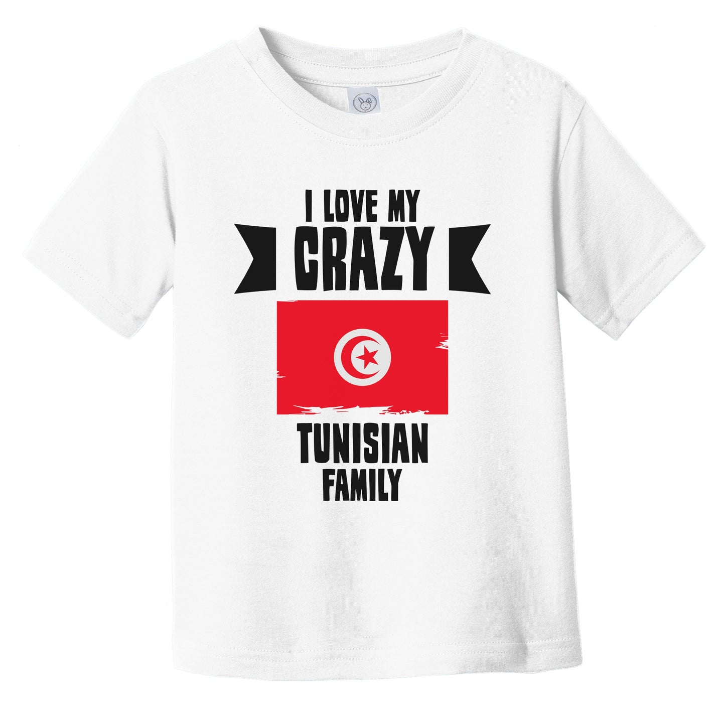 I Love My Crazy Tunisian Family Funny Tunisia Flag Infant Toddler T-Shirt