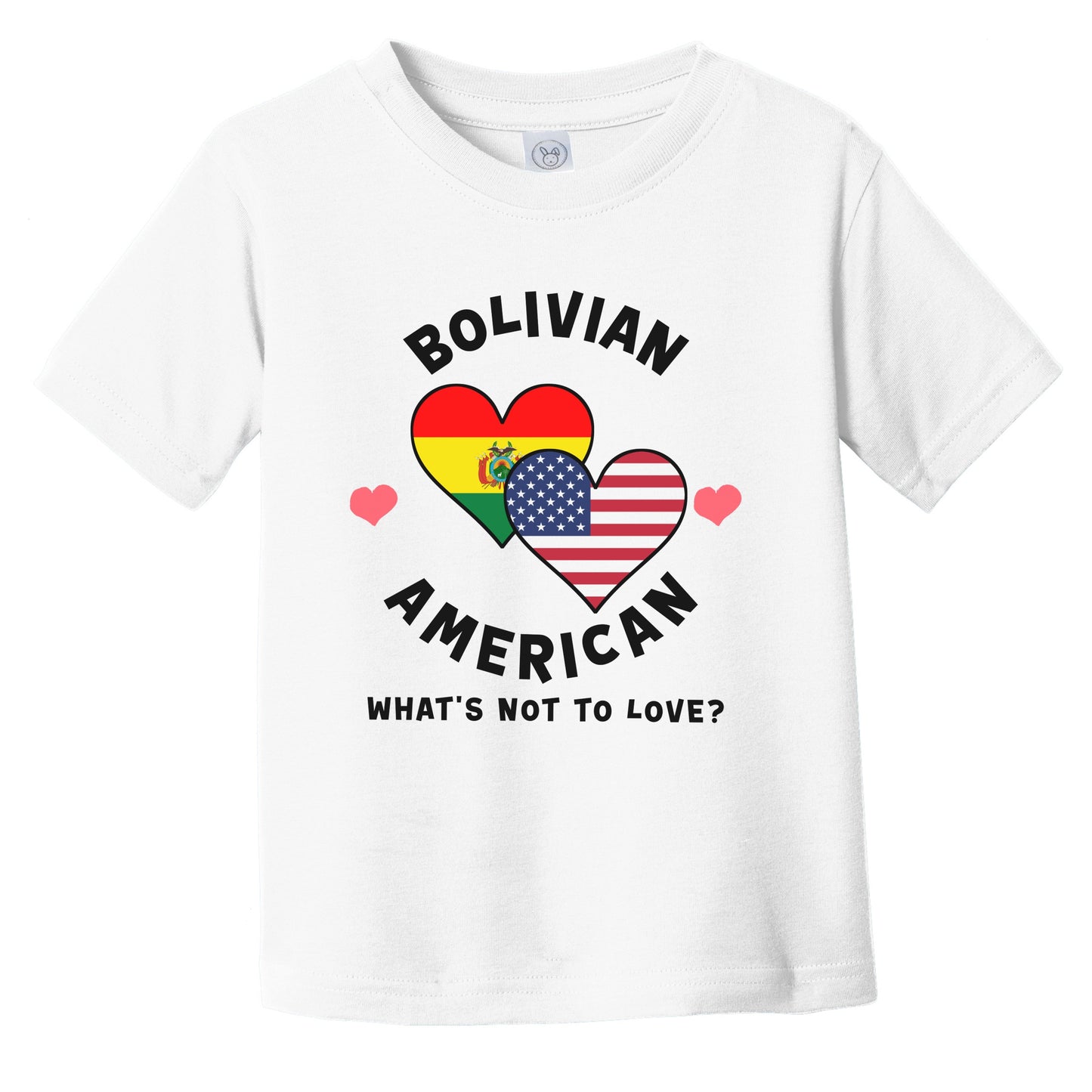 Bolivian American What's Not To Love Heart Flags Infant Toddler T-Shirt