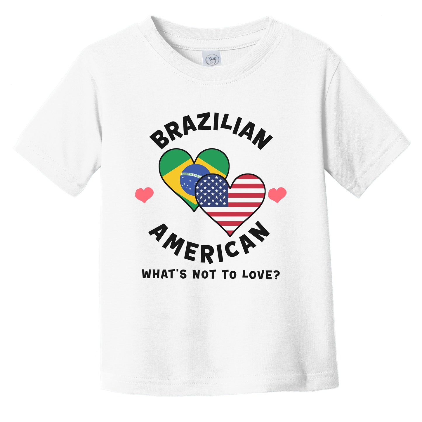Brazilian American What's Not To Love Heart Flags Infant Toddler T-Shirt