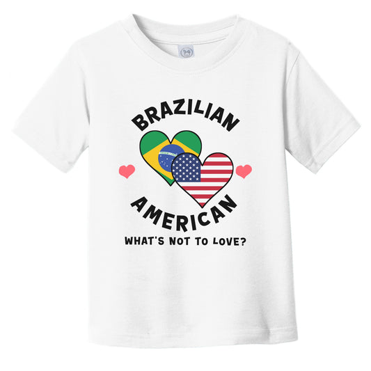 Brazilian American What's Not To Love Heart Flags Infant Toddler T-Shirt