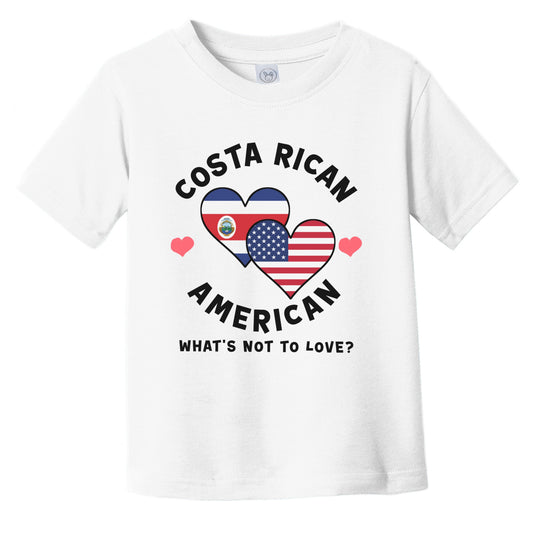 Costa Rican American What's Not To Love Heart Flags Infant Toddler T-Shirt