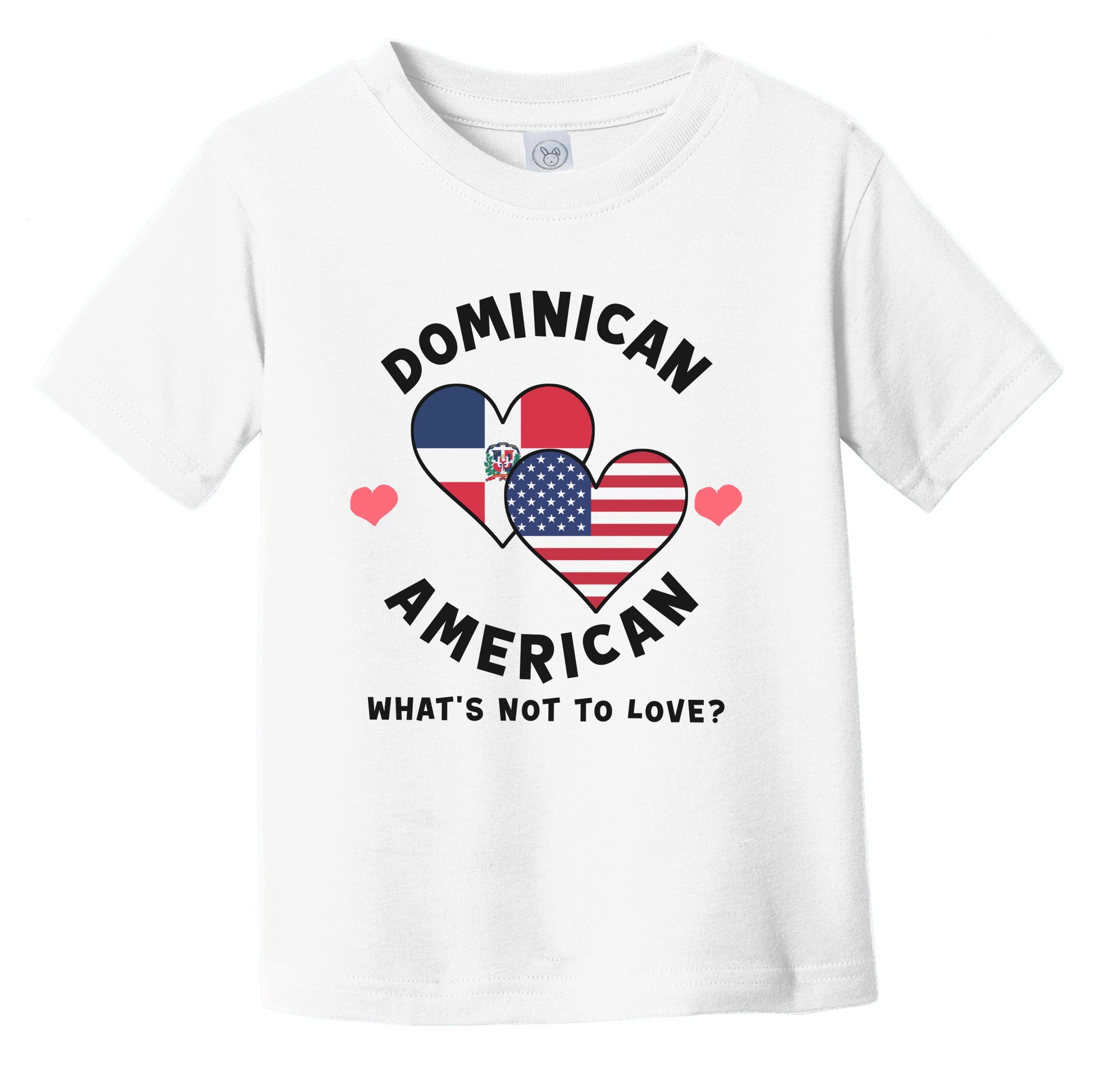 Dominican American What's Not To Love Heart Flags Infant Toddler T-Shirt