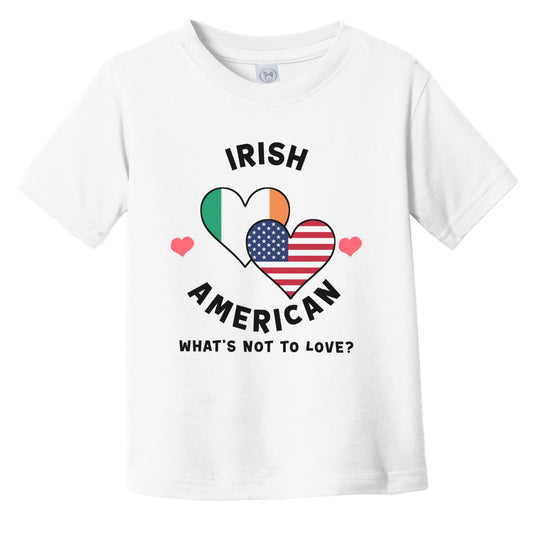 Irish American What's Not To Love Heart Flags Infant Toddler T-Shirt
