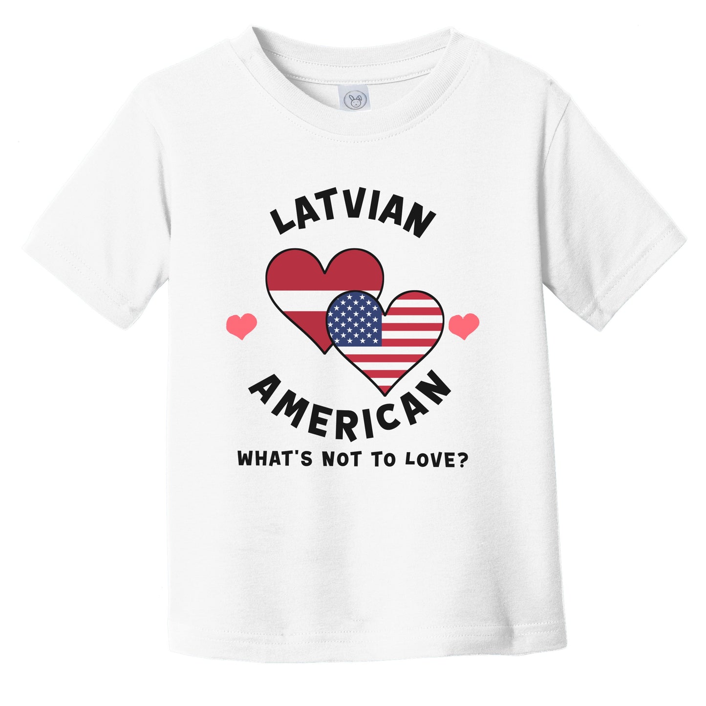 Latvian American What's Not To Love Heart Flags Infant Toddler T-Shirt