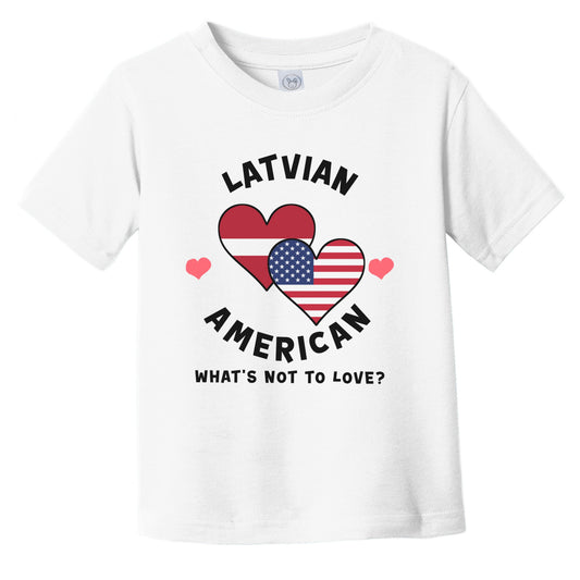 Latvian American What's Not To Love Heart Flags Infant Toddler T-Shirt