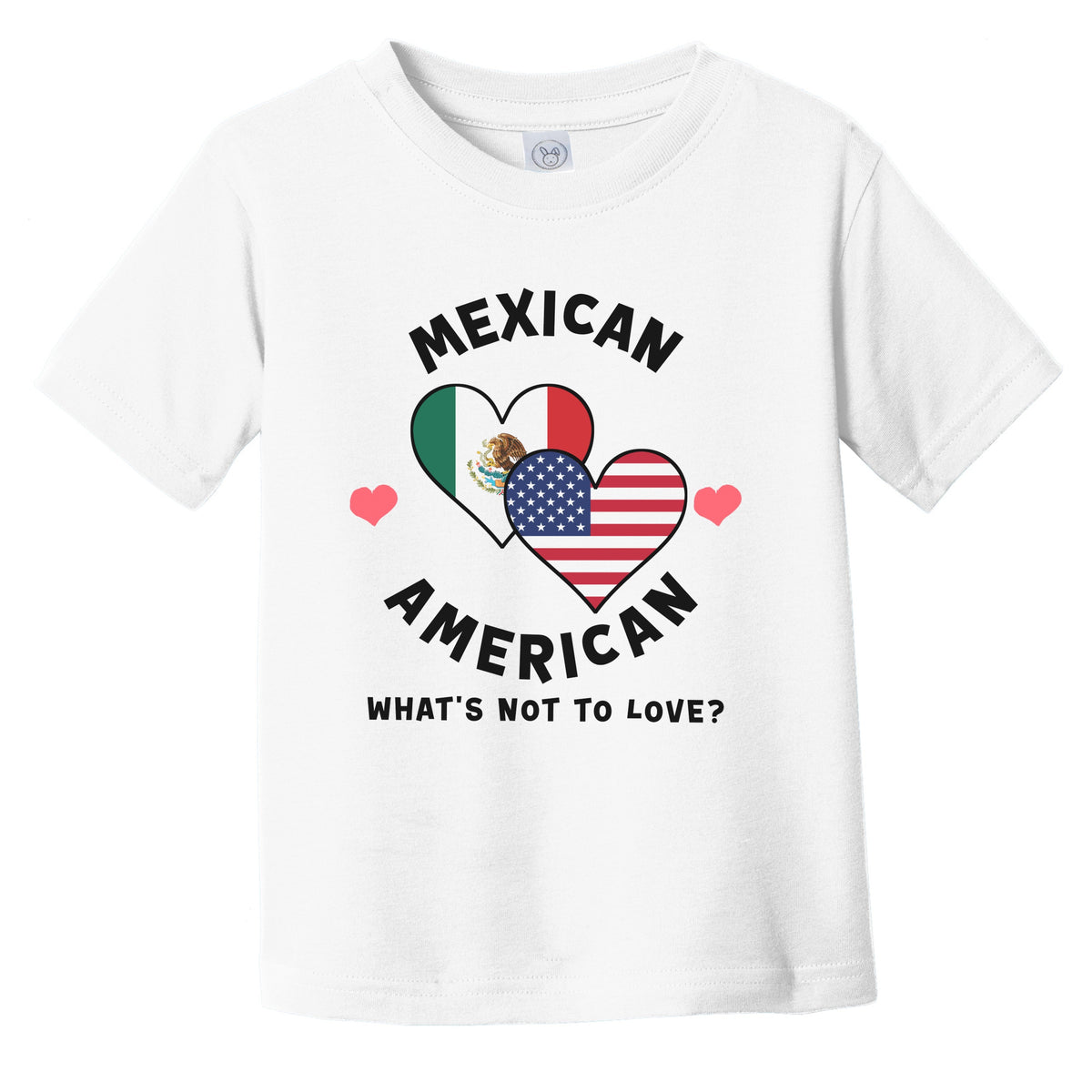 Mexican American What's Not To Love Heart Flags Infant Toddler T-Shirt