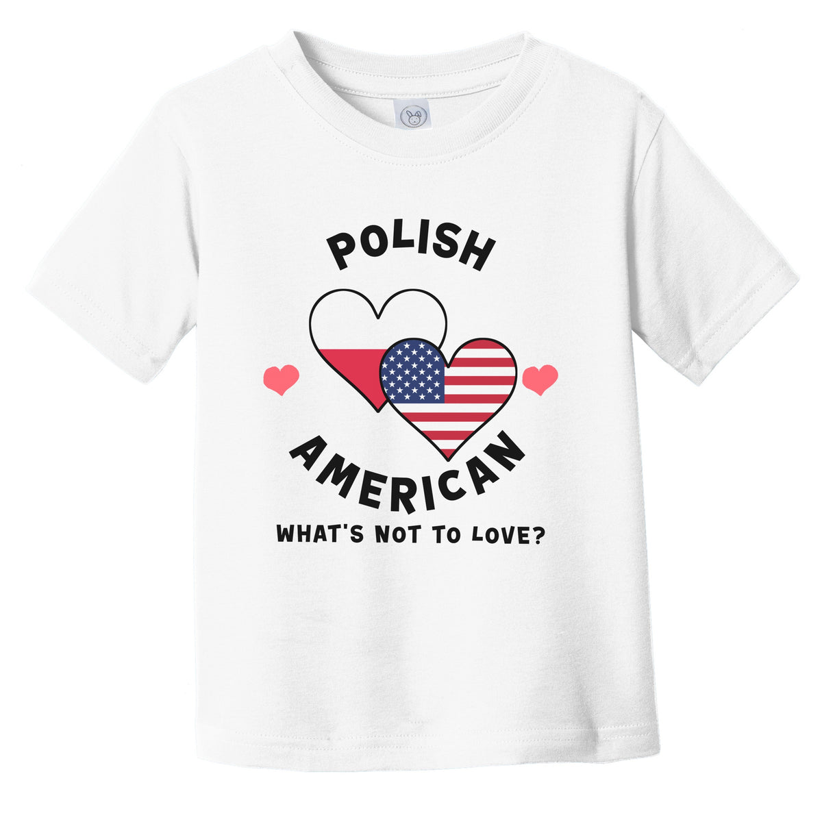 Polish American What's Not To Love Heart Flags Infant Toddler T-Shirt