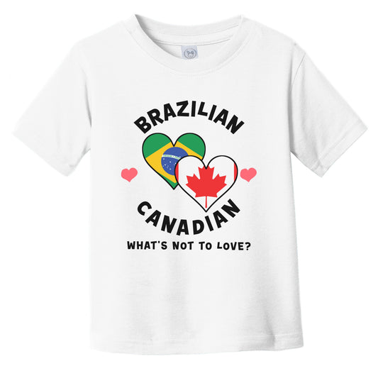Brazilian Canadian What's Not To Love Heart Flags Infant Toddler T-Shirt