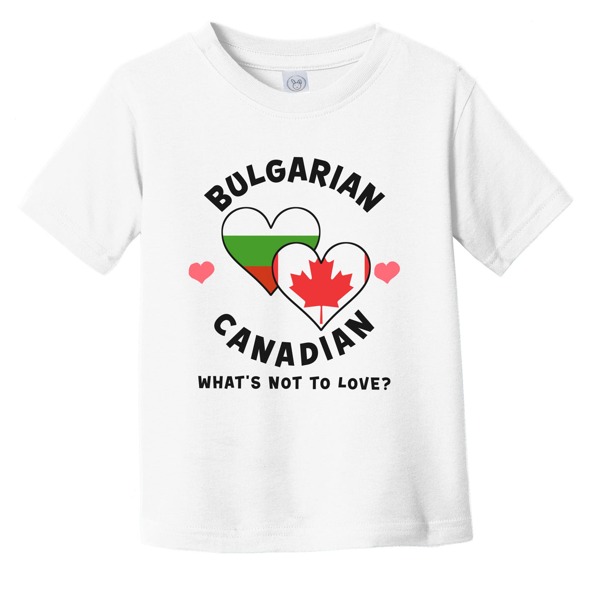 Bulgarian Canadian What's Not To Love Heart Flags Infant Toddler T-Shirt