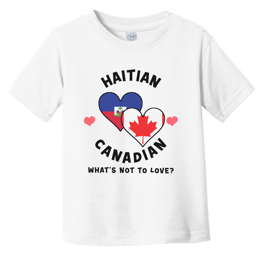 Haitian Canadian What's Not To Love Heart Flags Infant Toddler T-Shirt
