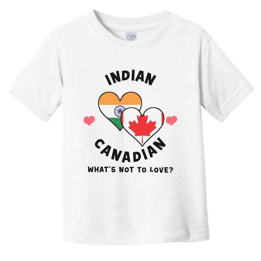Indian Canadian What's Not To Love Heart Flags Infant Toddler T-Shirt