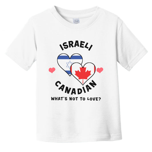 Israeli Canadian What's Not To Love Heart Flags Infant Toddler T-Shirt