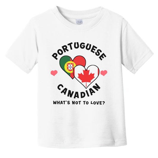Portuguese Canadian What's Not To Love Heart Flags Infant Toddler T-Shirt