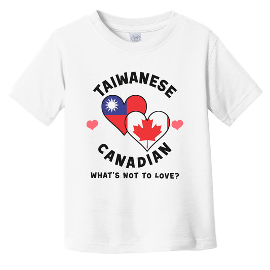 Taiwanese Canadian What's Not To Love Heart Flags Infant Toddler T-Shirt