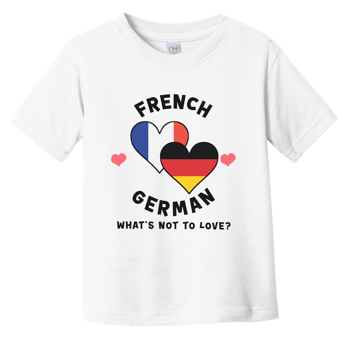 French German What's Not To Love Heart Flags Infant Toddler T-Shirt