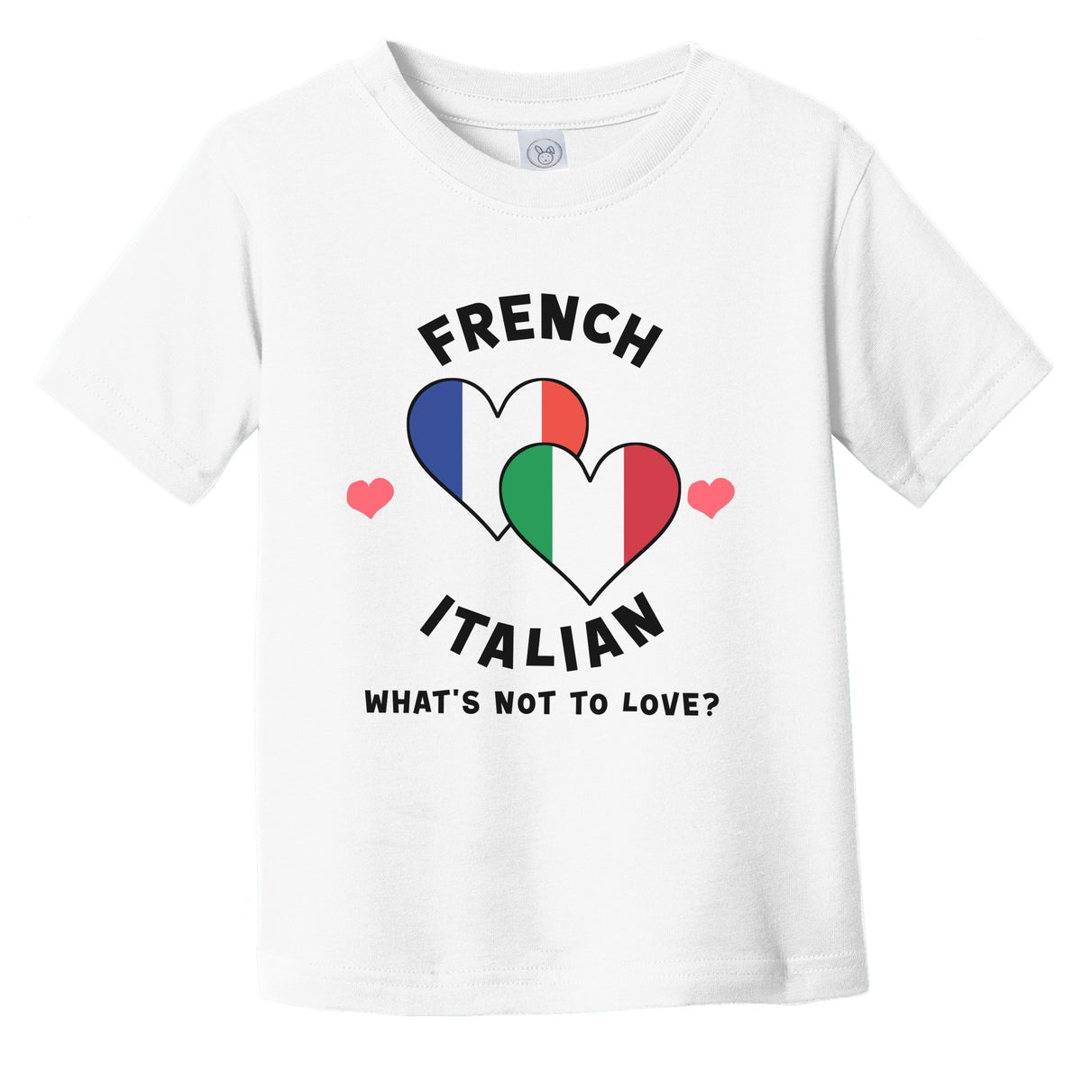 French Italian What's Not To Love Heart Flags Infant Toddler T-Shirt