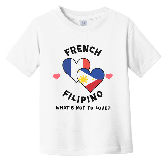 French Filipino What's Not To Love Heart Flags Infant Toddler T-Shirt