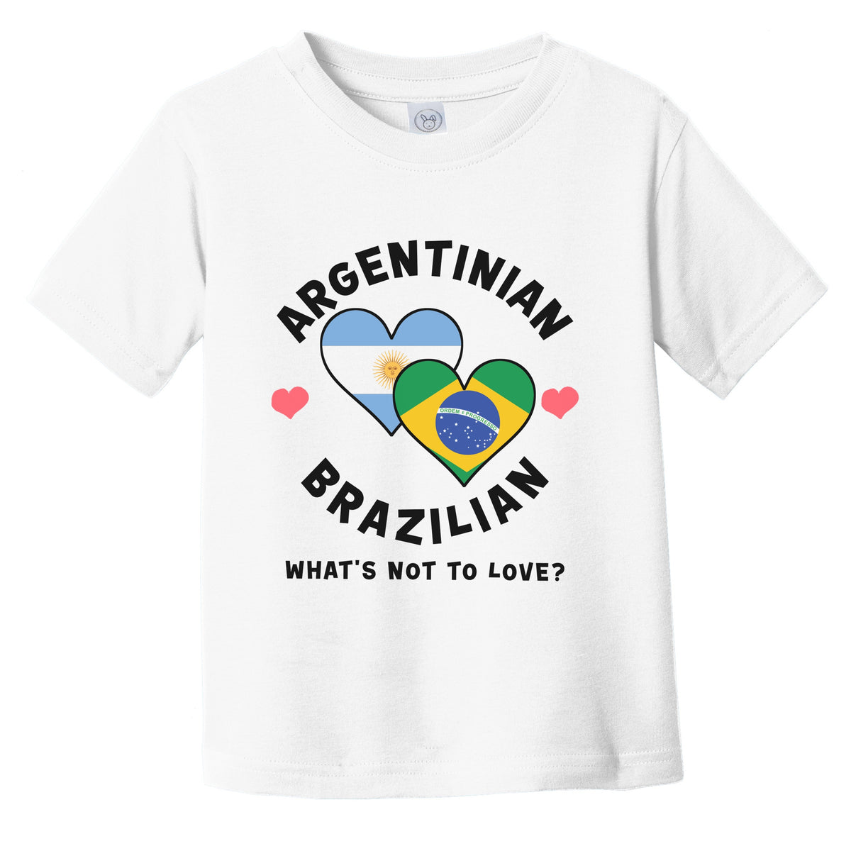 Argentinian Brazilian What's Not To Love Heart Flags Infant Toddler T-Shirt