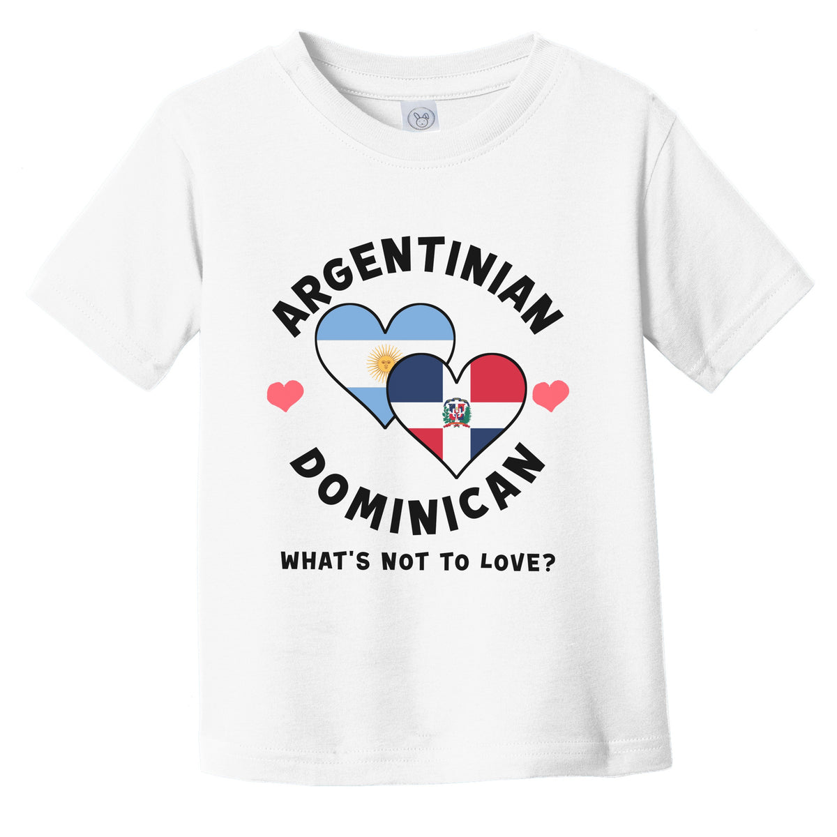 Argentinian Dominican What's Not To Love Heart Flags Infant Toddler T-Shirt