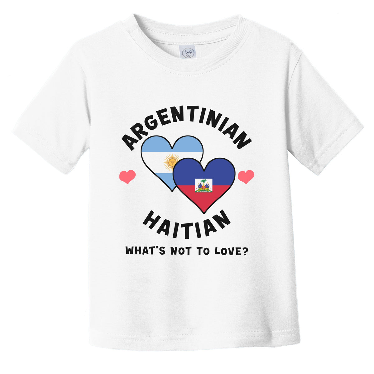 Argentinian Haitian What's Not To Love Heart Flags Infant Toddler T-Shirt