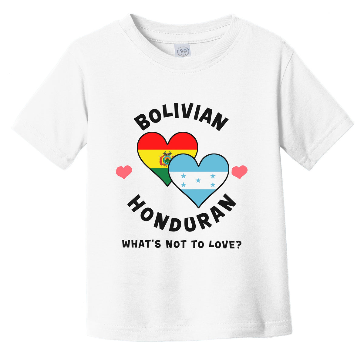 Bolivian Honduran What's Not To Love Heart Flags Infant Toddler T-Shirt