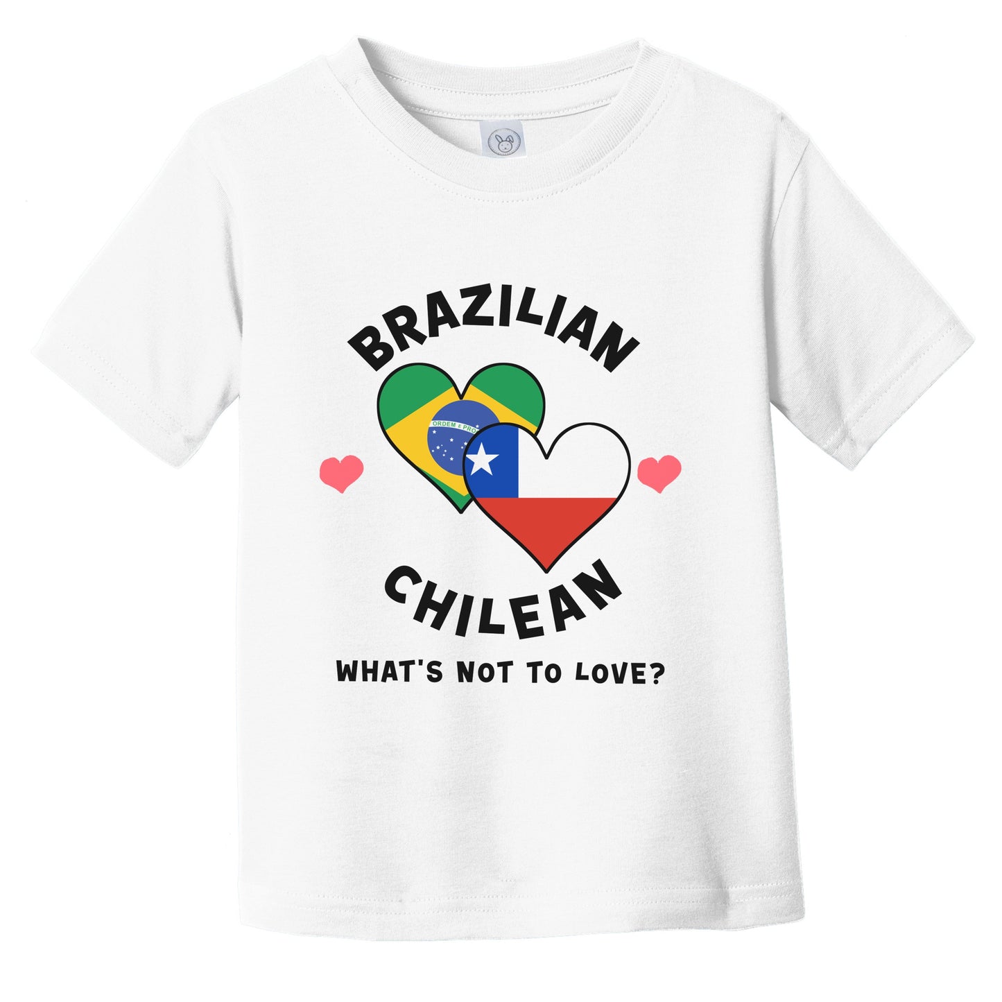 Brazilian Chilean What's Not To Love Heart Flags Infant Toddler T-Shirt