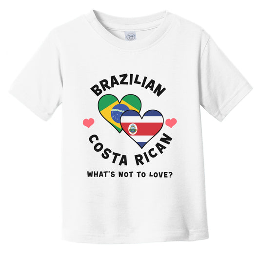 Brazilian Costa Rican What's Not To Love Heart Flags Infant Toddler T-Shirt