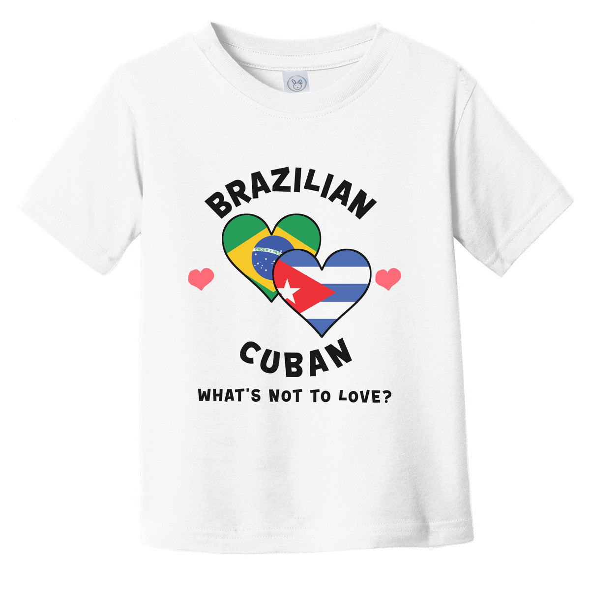 Brazilian Cuban What's Not To Love Heart Flags Infant Toddler T-Shirt