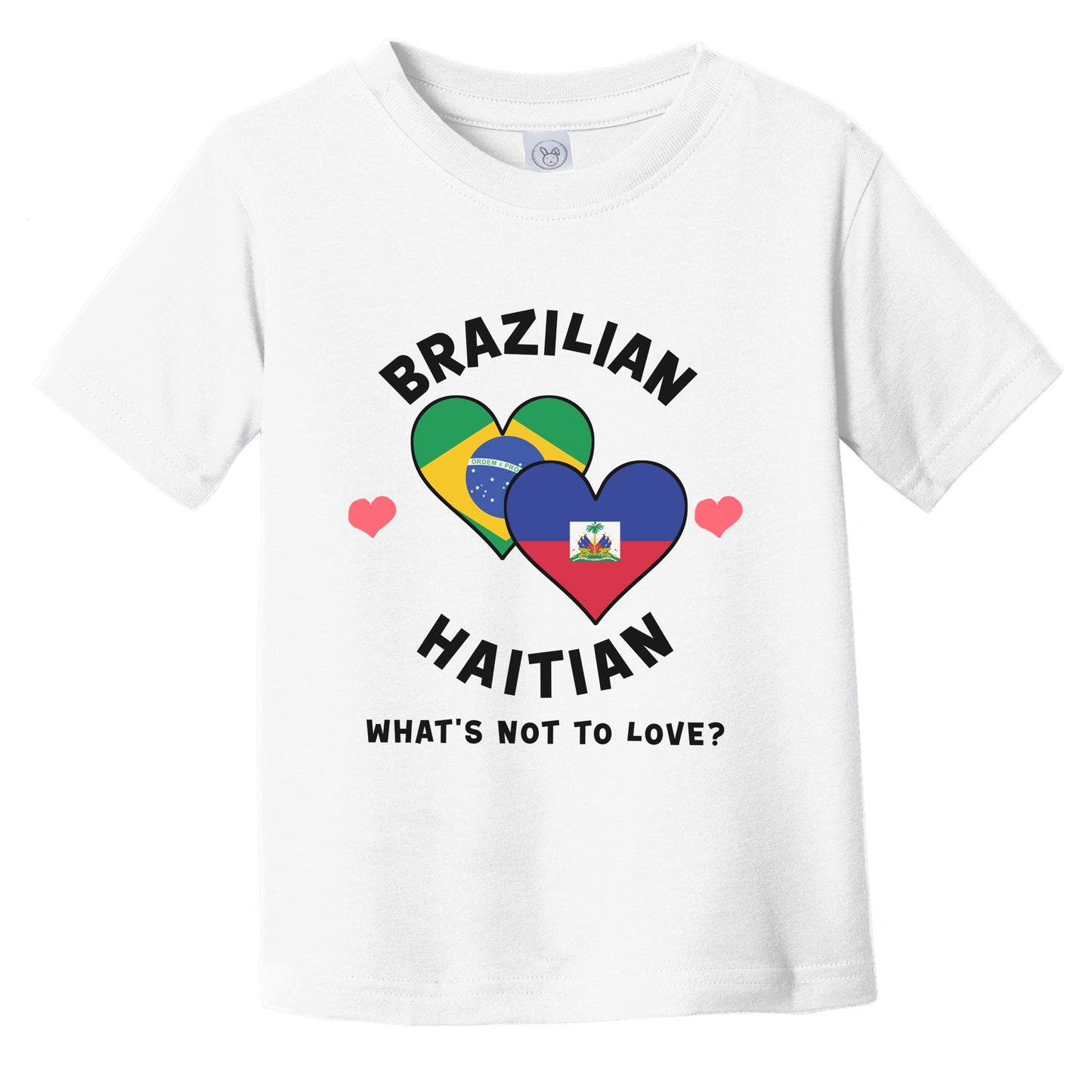 Brazilian Haitian What's Not To Love Heart Flags Infant Toddler T-Shirt