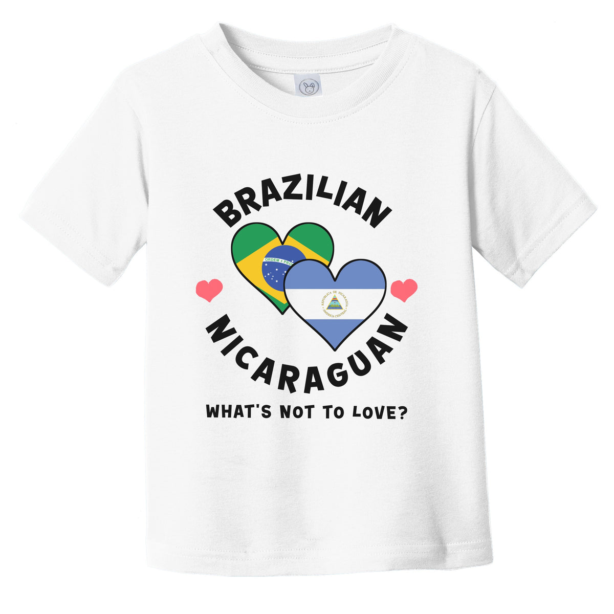 Brazilian Nicaraguan What's Not To Love Heart Flags Infant Toddler T-Shirt