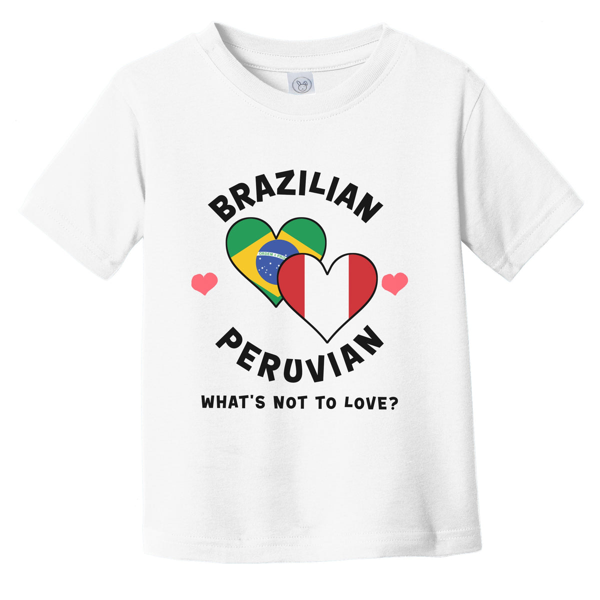 Brazilian Peruvian What's Not To Love Heart Flags Infant Toddler T-Shirt