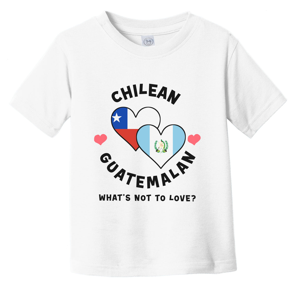 Chilean Guatemalan What's Not To Love Heart Flags Infant Toddler T-Shirt