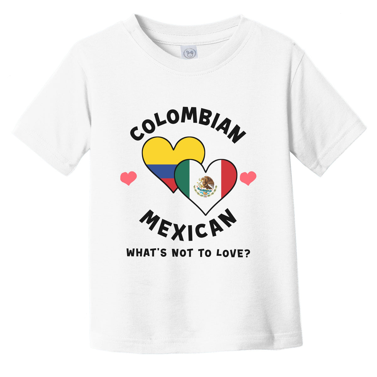 Colombian Mexican What's Not To Love Heart Flags Infant Toddler T-Shirt