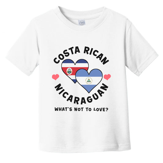 Costa Rican Nicaraguan What's Not To Love Heart Flags Infant Toddler T-Shirt