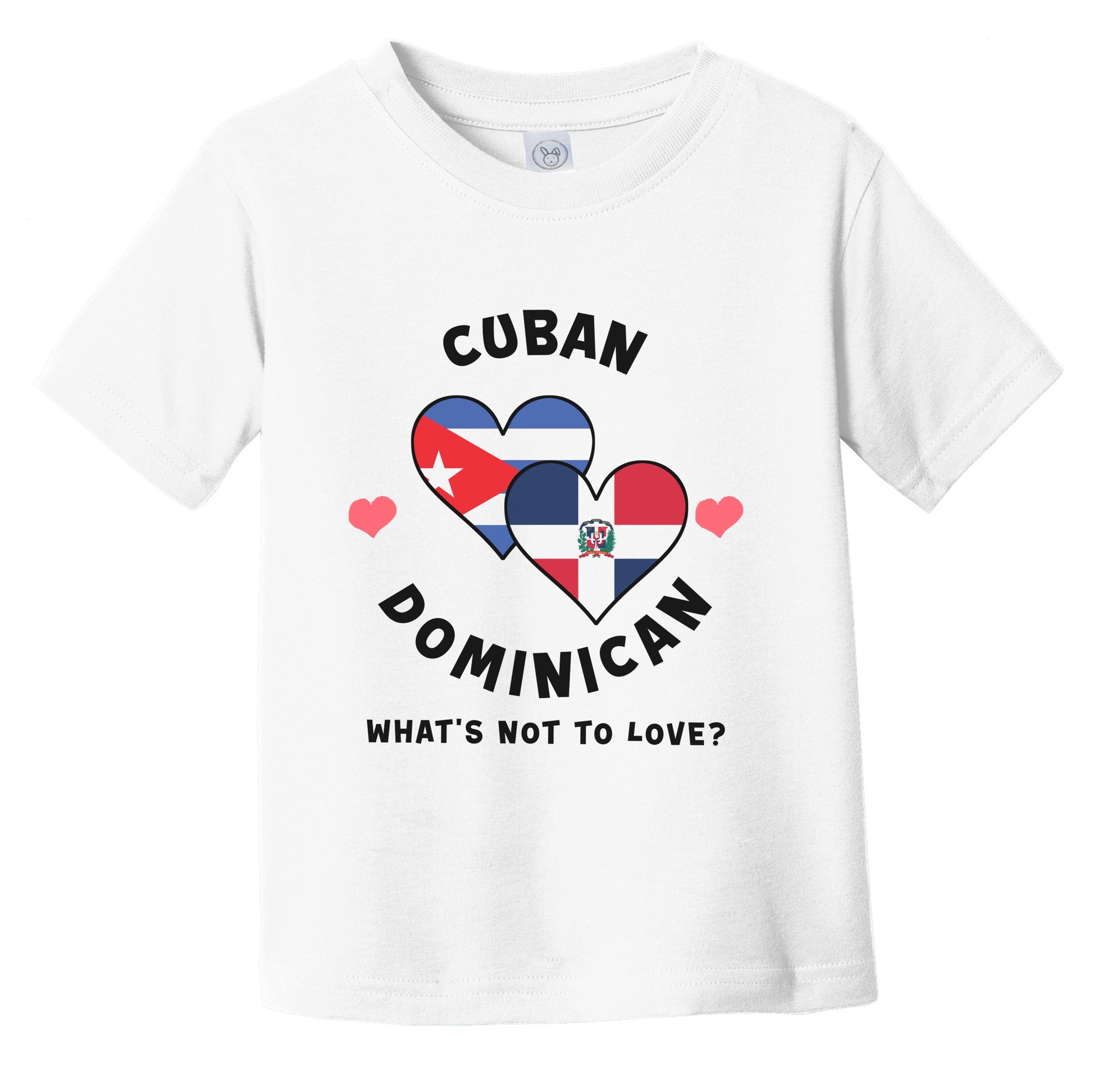 Cuban Dominican What's Not To Love Heart Flags Infant Toddler T-Shirt