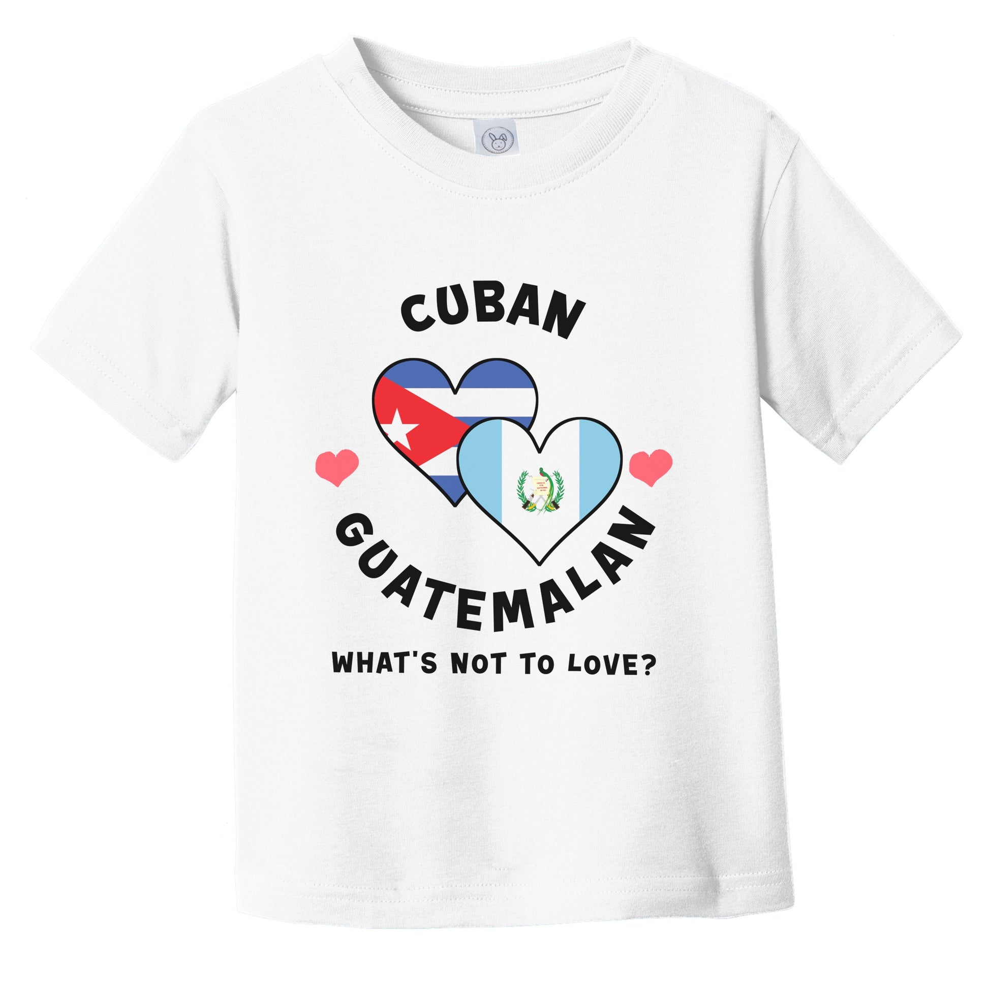 Cuban Guatemalan What's Not To Love Heart Flags Infant Toddler T-Shirt